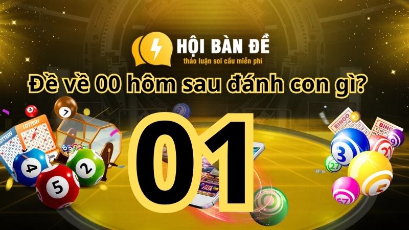 Đề về 01 hôm sau đánh con gì - Giải đáp chi tiết cho bạn