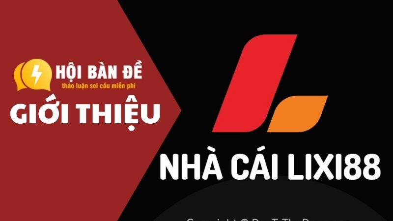 Nhà cái Lixi88 là gì? Giới thiệu tổng quan về nhà cái lô đề Lixi88