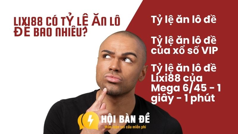 Lixi88 có tỷ lệ ăn lô đề bao nhiêu?