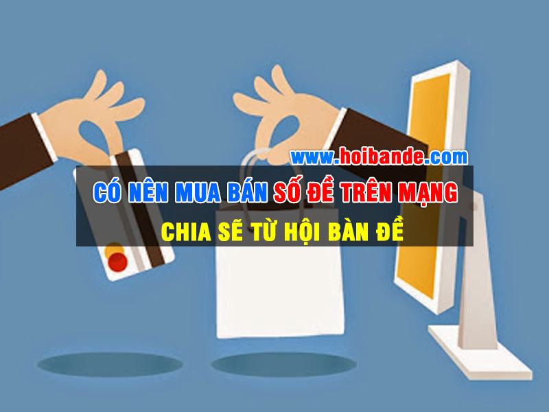 Mua bán số đề trên mạng liệu có uy tín - đánh lô đề online