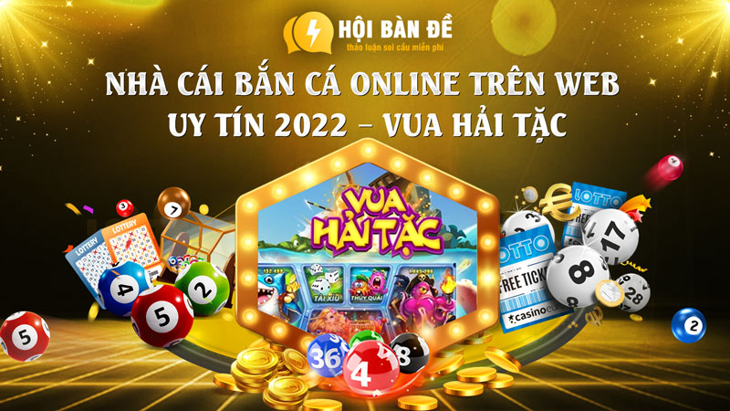 Bắn cá online trên web: Top 10 địa chỉ uy tín | Link săn cá hot nhất được cập nhật!