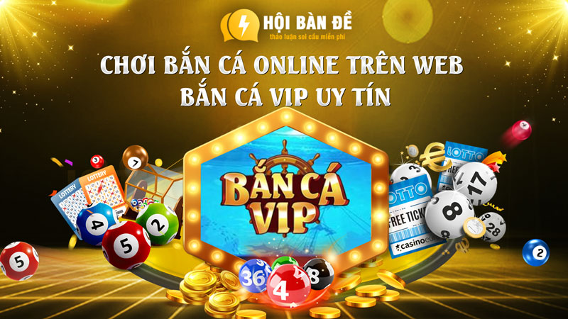 Bắn cá online trên web: Top 10 địa chỉ uy tín | Link săn cá hot nhất được cập nhật!