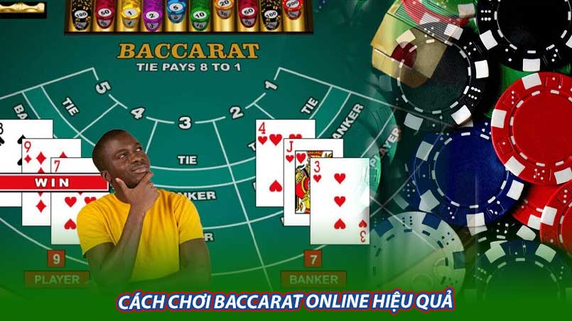 Cách chơi baccarat online hiệu quả