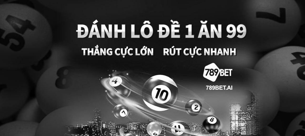 Lô đề 789bet 1 ăn 99