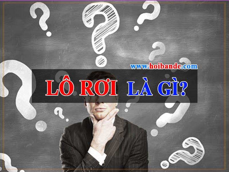 Lô rơi là gì - Chia sẽ cách đánh lô rơi hiệu quả của lô đề online