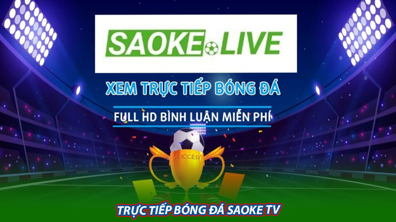 Trực tiếp bóng đá Saoke TV