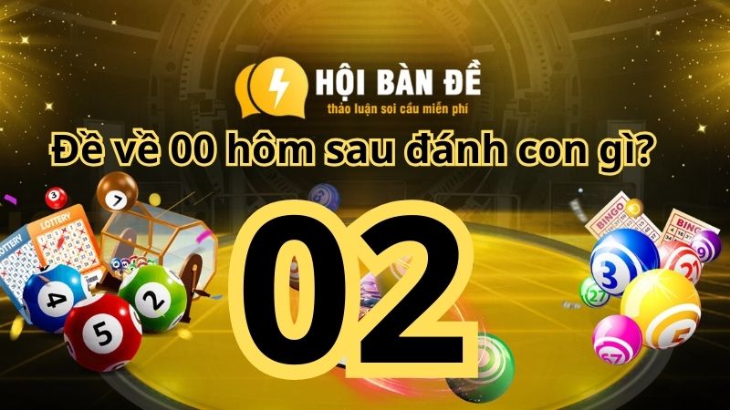 Bí kíp đặt cược - Giải đáp đề về 02 hôm sau đánh con gì?