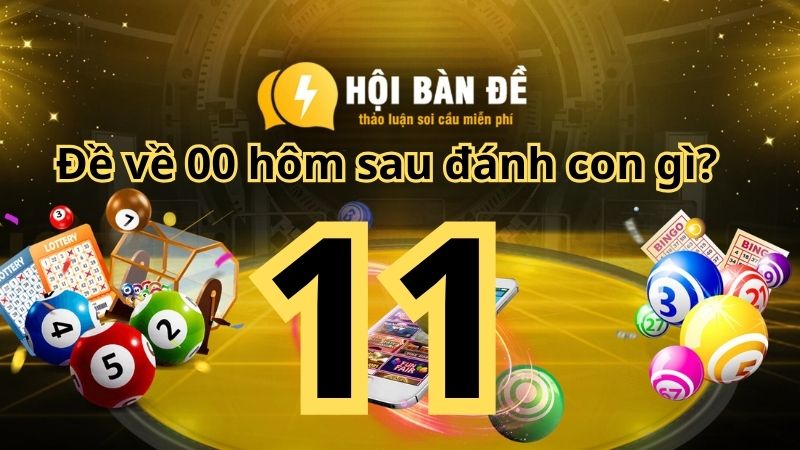 Đề về 11 hôm sau đánh con gì? - Hướng dẫn giải mã lô đề